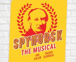 SPYNORSK – THE MUSICAL